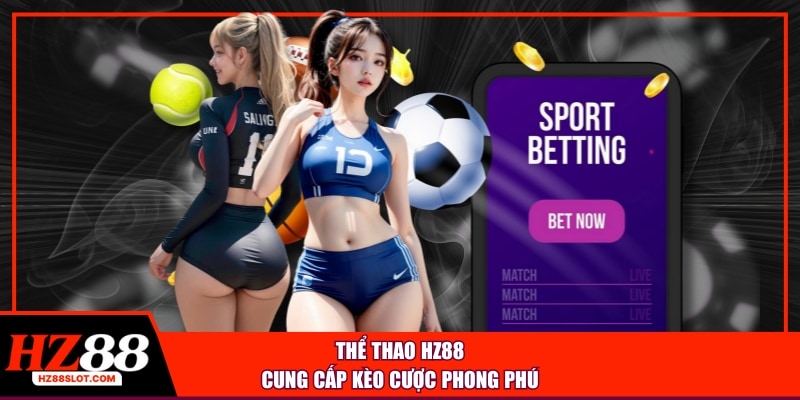 Thể thao HZ88 cung cấp kèo cược phong phú